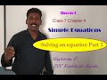 Class 7 Chapter 4 Class no 4, SIMPLE EQUATIONS,Solving an equation part 2 , emaths
