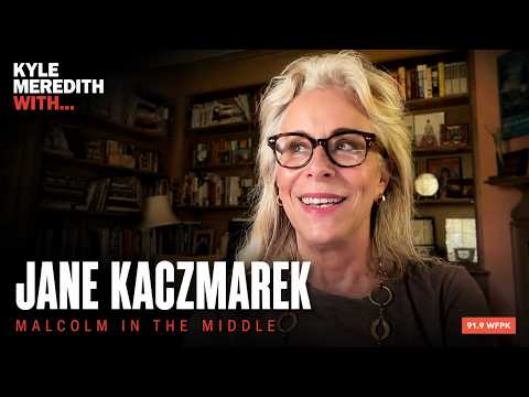 Kyle Meredith with... Jane Kaczmarek