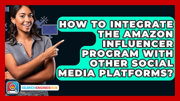 How To Integrate The Amazon Influencer Program With Other Social Media Platforms?