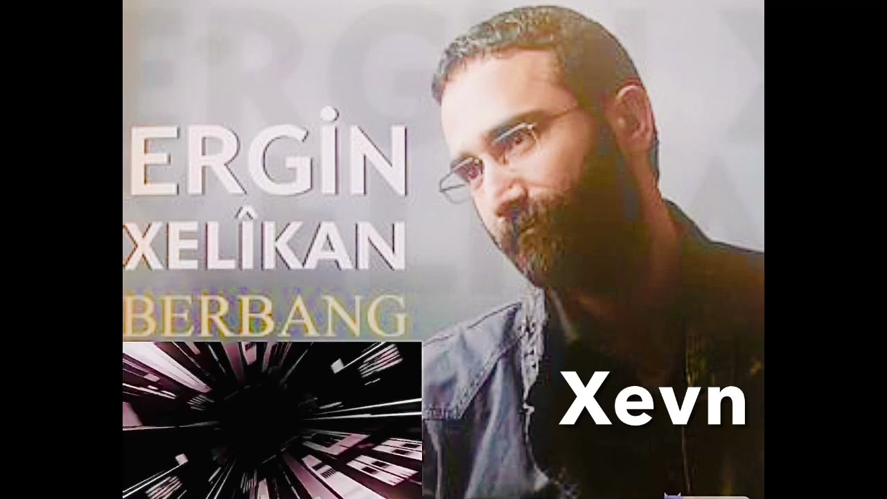 Watch Ergin Xelîkan - Xewn on YouTube Watch Ergin Xelîkan - Xewn on YouTube