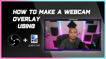 How To Make A Webcam Overlay Using Paint.net/OBS!