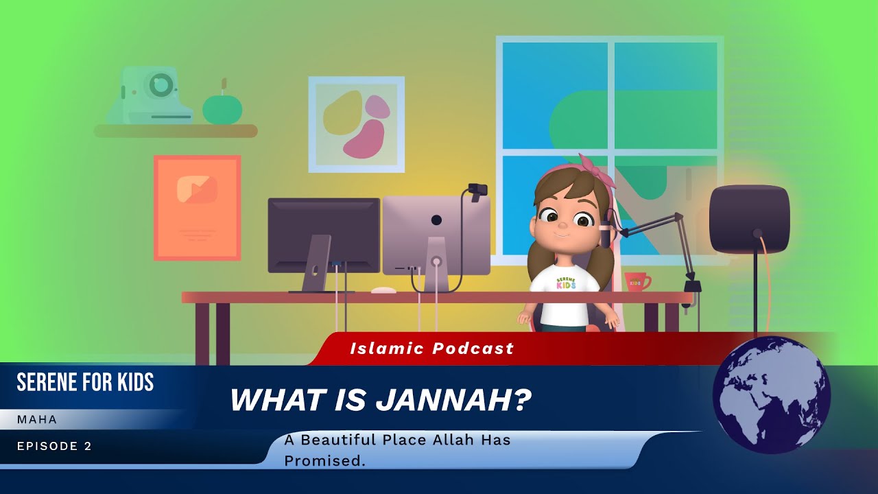 What Is Jannah or What Is Paradise? | Islamic Kids Podcast with Maha | Episode 2