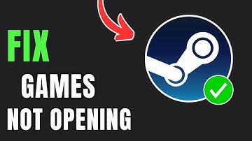 How To Fix Steam Games Not Launching or Opening
