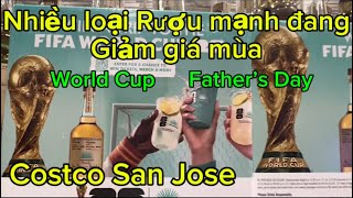Rượu mạnh đang giảm giá cho mùa World Cup và Father’s Day tại Costco San Jose, California 