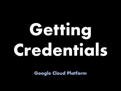 Getting Credentials Google Cloud Platform