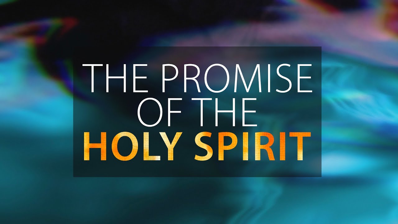 The Promise of the Holy Spirit - Part I - YouTube