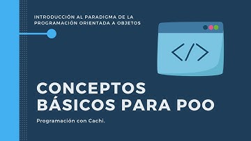 3.Programación con Cachi || Curso de POO en Java || Conceptos Básicos para POO