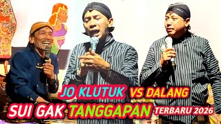 Jo Klutuk Vs Dalang Sui Gak Tanggapandi Garap Sdanek Pedot Terbaru 2026