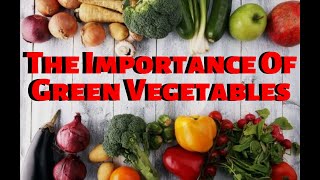 The Importance Of Green Vegetables - Pros of eating green vegetables | Keto die