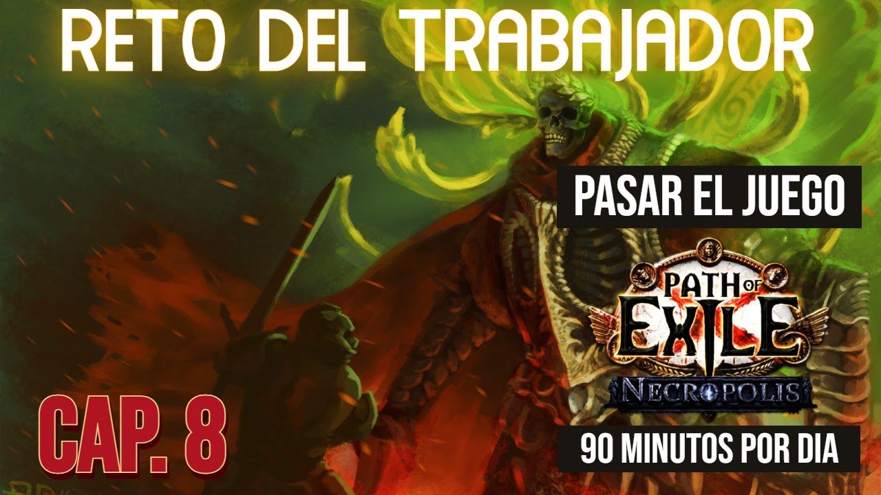 [POE 3.24]RETO DEL TRABAJADOR CAP 8:ULTIMO LABERINTO