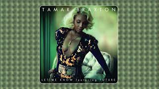 Tamar Braxton, Future - Let Me Know (audio)