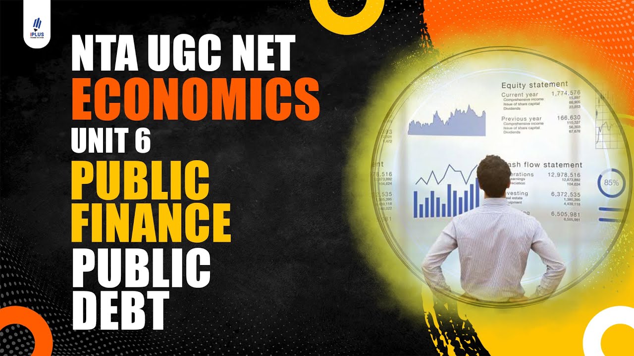 NTA UGC NET | ECONOMICS | Unit 6 | Public Finance | Public Debt