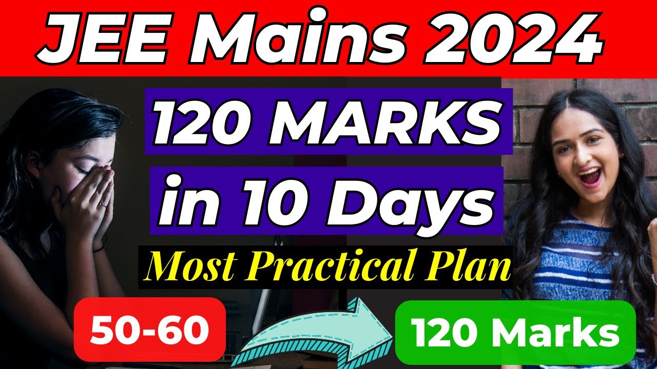JEE Mains 2024 2nd Attempt: 120 Marks in 10 Days🔥 Most important topics ...