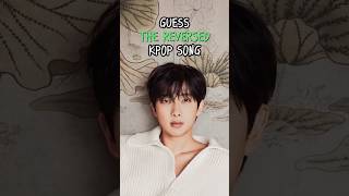 GUESS THE REVERSED KPOP SONG |KPOP QUIZ|#kpopgame #quizgames #guesskpopsong #youngposse #ateez #bts