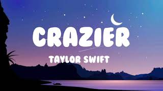 Crazier - Taylor Swift (lyrics)