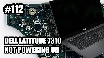 DELL LATITUDE 7310 - NOT POWERING ON