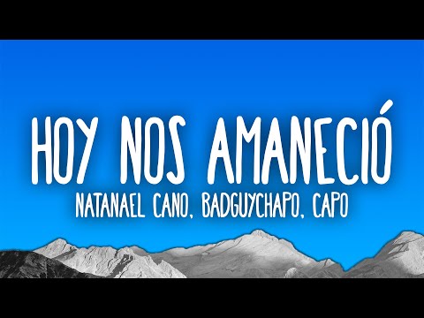 Natanael Cano, Badguychapo, Capo - Hoy Nos Amanecio