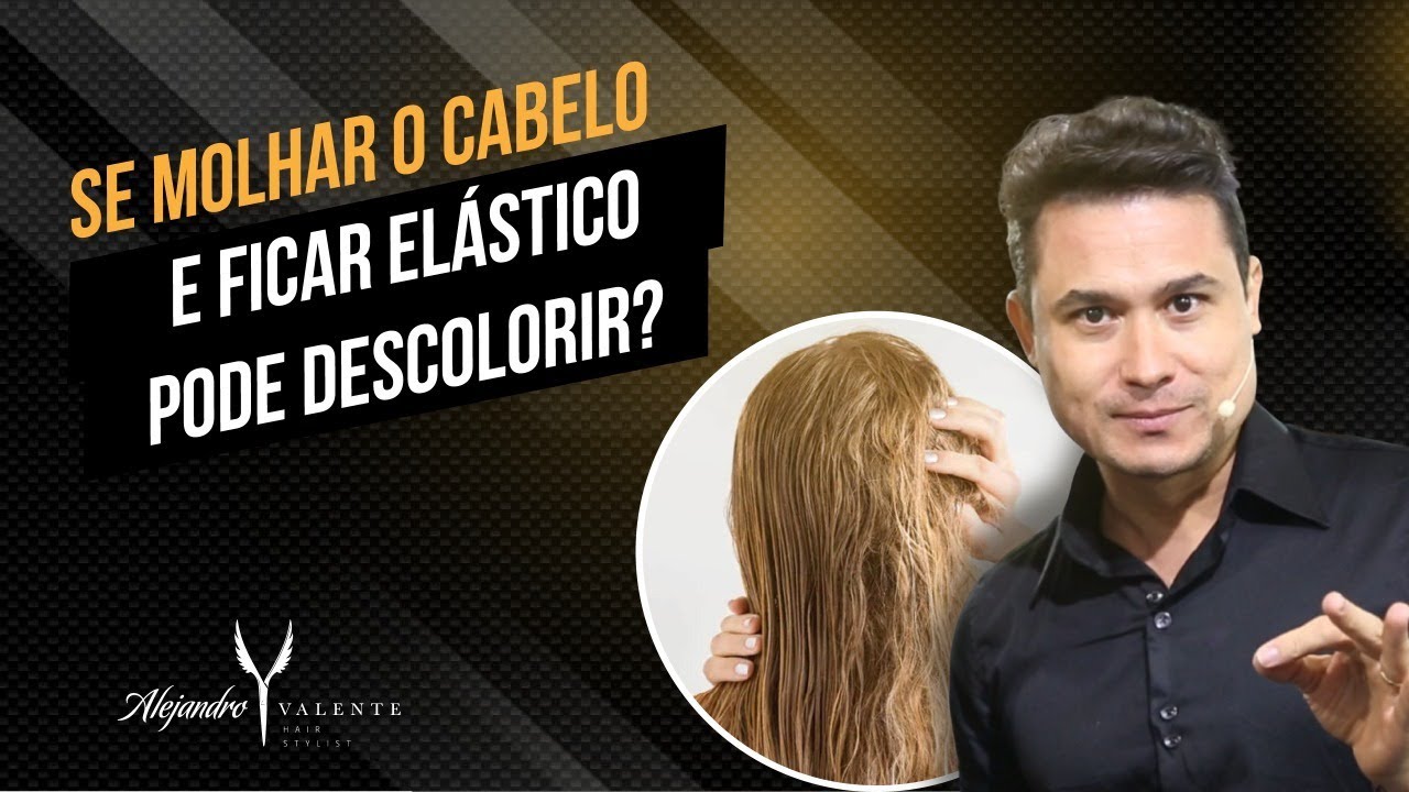 Se molhar o cabelo e ficar elástico pode descolorir? - YouTube