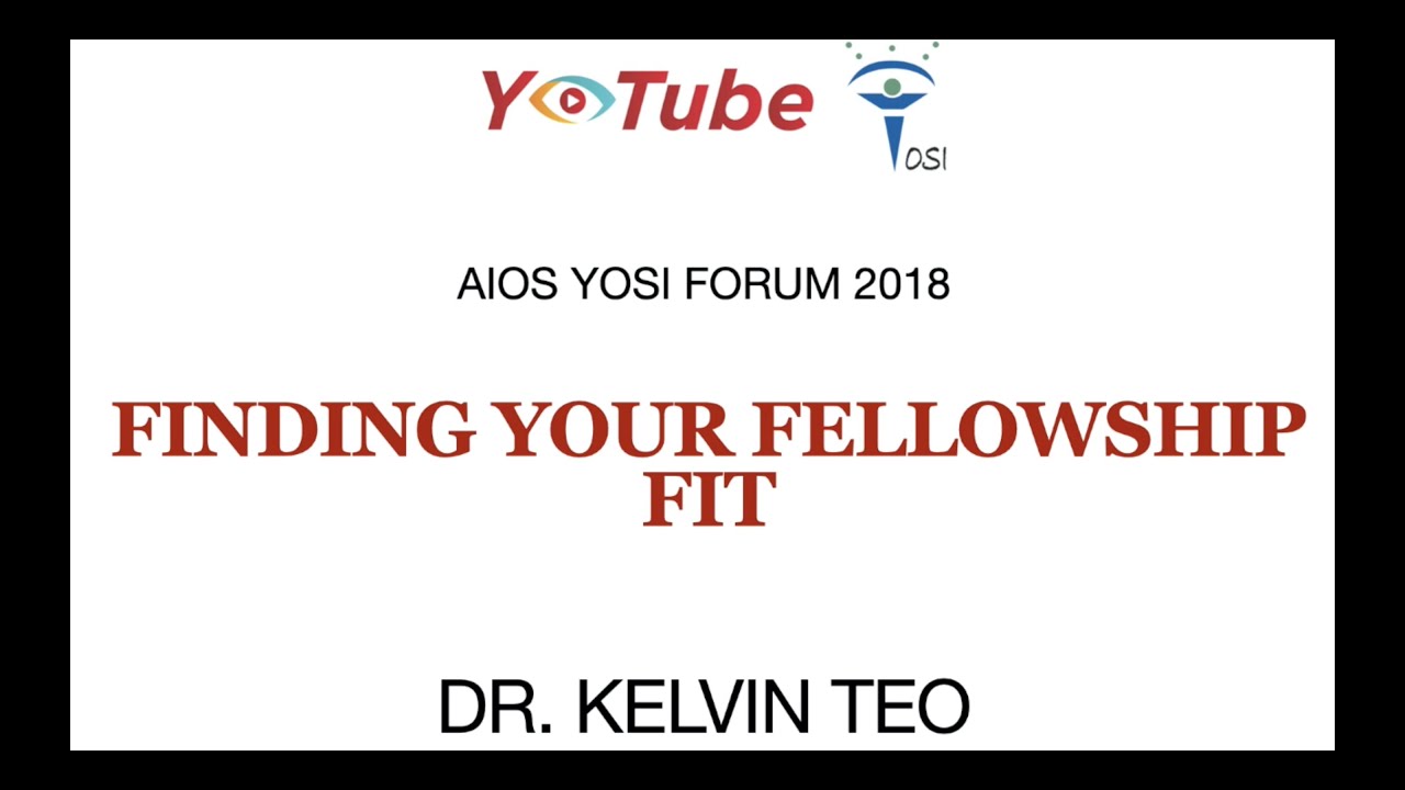 Finding Your Fellowship Fit - Dr. Kelvin Teo