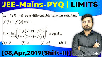 JEE Mains 2019  PYQ [08,Apr,2019(Shift-II)] | find the Limits of the function | LIMITS PYQ