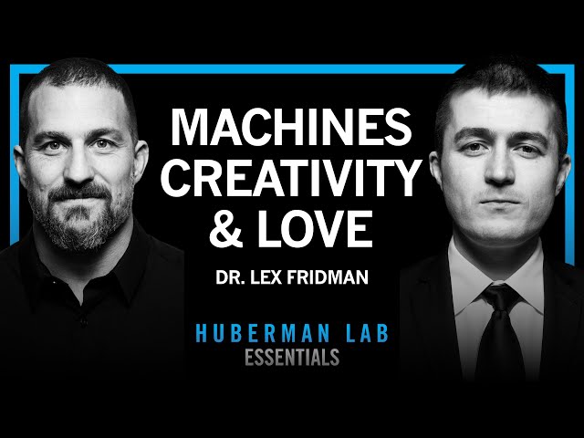 Thumbnail for Essentials: Machines, Creativity & Love | Dr. Lex Fridman