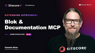 Extending SitecoreAI: Blok, Registry & MCP Explained + Setup - Video Tutorials EP03