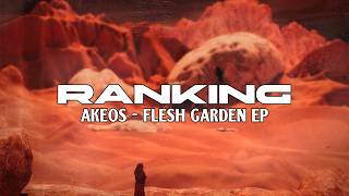 Ranking | Akeos - Flesh Garden EP | 4 tracks