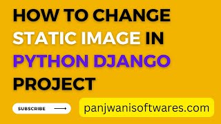 How To Change Static Image In Python Django Project | Project Guidance | Panjwani Softwares