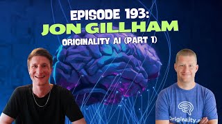 Episode 193: Jon Gillham - Originality AI (Part 1)