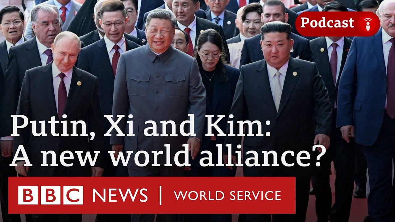 Xi, Kim and Putin: A new world alliance? – Global News Podcast, BBC World Service