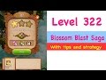 Blossom Blast Saga Level 322 Tips and Strategy Gameplay Blossom Blast Saga Level 322 Tips and Strategy Gameplay