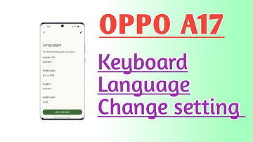 OPPO A17 Keyboard Language Change setting