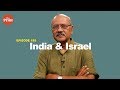 Why India's shift in foreign policy towards Israel is a welcome change | ep 189