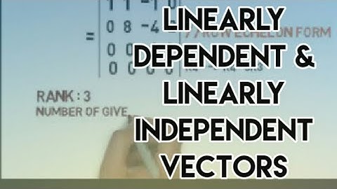 Linearly Dependent and Independent Vectors ( in Matrices )  Examples, Solved problems & Short Tricks
