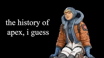 the entire history of apex, i guess