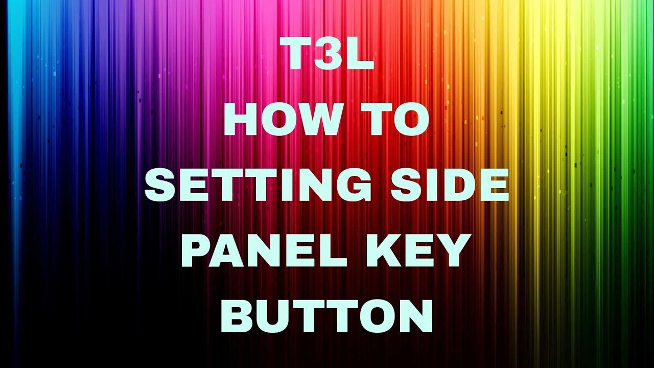 T3L ANDROID SYSTEM.....HOW TO SETTING SIDE PANEL KEY BUTTON