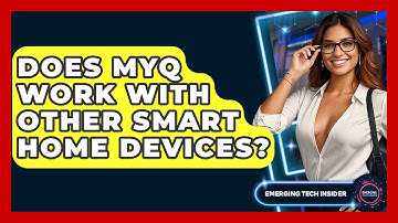 Does MyQ Work With Other Smart Home Devices? - Emerging Tech Insider