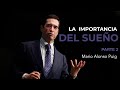 El proceso del sueño | Parte 2 | Mario Alonso Puig