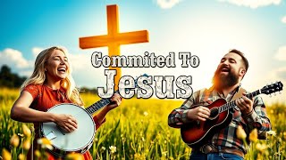 Download Lagu Committed To Jesus – Golden Bells Bluegrass Country Hymns Playlist MP3