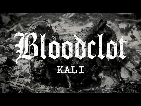 Bloodclot "Kali" (OFFICIAL)