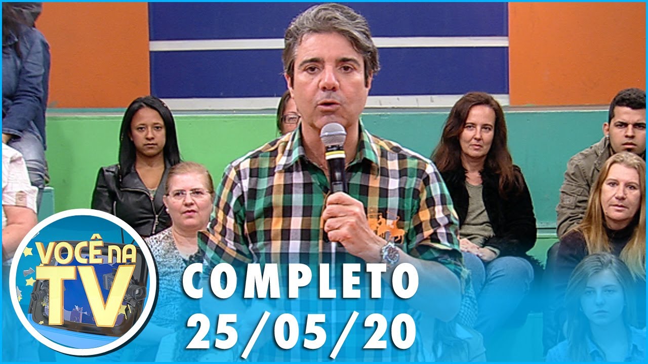 Você na TV (25/05/20) | Completo