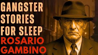 Rosario Gambino: The Man Who Bridged Two Worlds | Gambino Family | Gangster Sleep Story