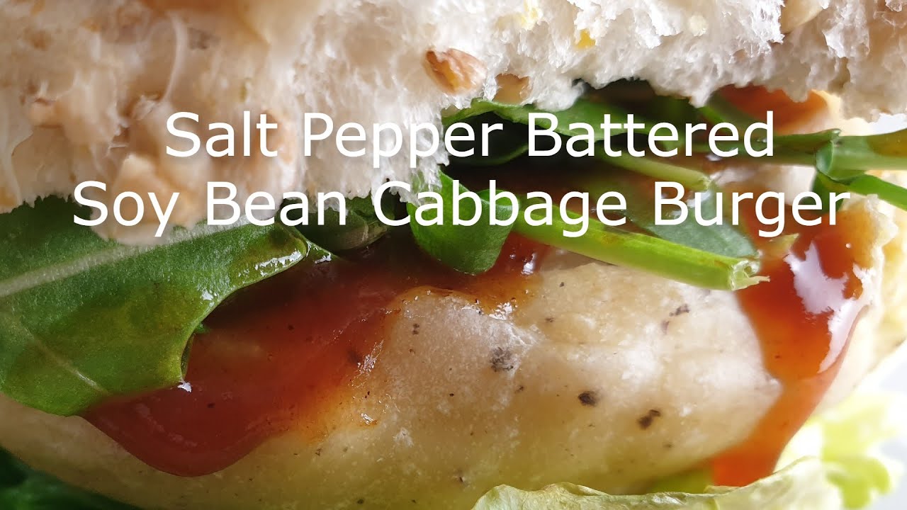 Salt Pepper Battered Soy Bean Cabbage Burger Feel the four tastes of