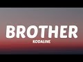 Kodaline - Brother (Lyrics) | Oh brother, we go deeper than the ink, Beneath the skin of our tattoos Mp3 Song