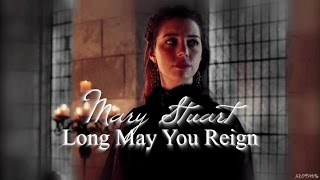Mary Stuart | Long May You Reign
