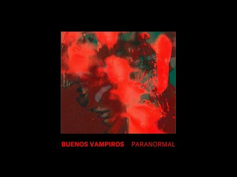 Buenos Vampiros / Paranormal [Official Audio]