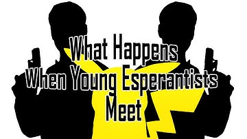 What Happens When Young Esperantists Meet [VBLOG #027]