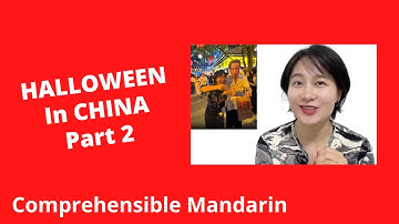 Halloween In China (Part 2) - Chinese Comprehensible Input