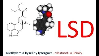 LSD - diethylamid kyseliny lysergové - vlastnosti a účinky