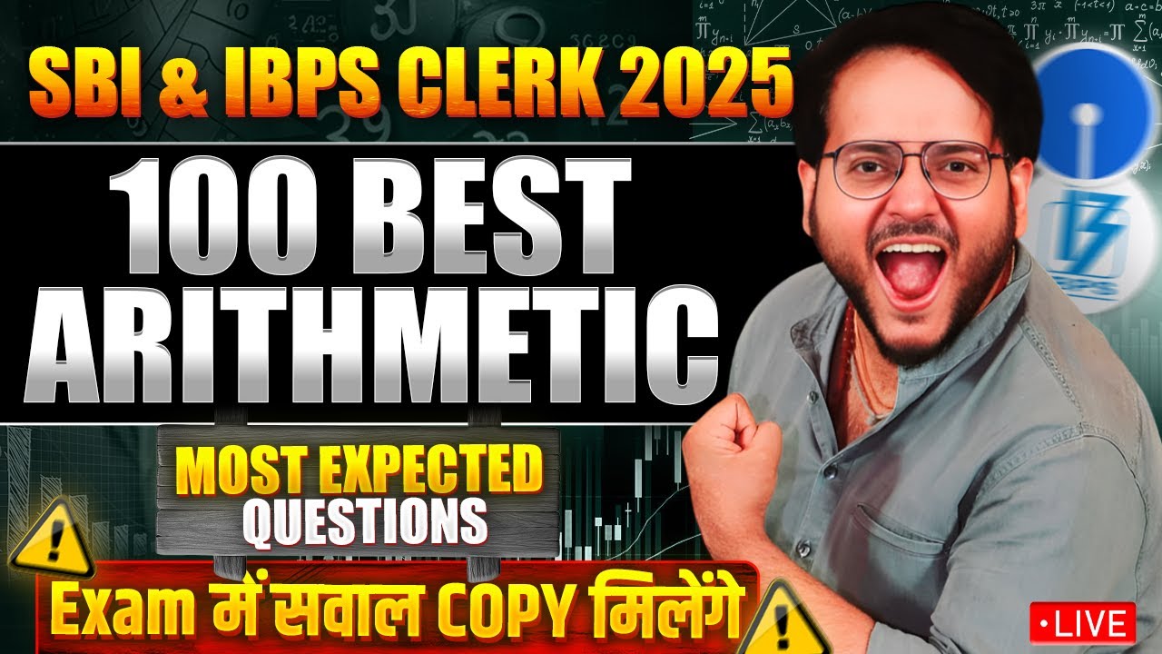 🔴 TOP 100 MOST Expected ARITHMETIC Questions for IBPS & SBI CLERK 2025 ...